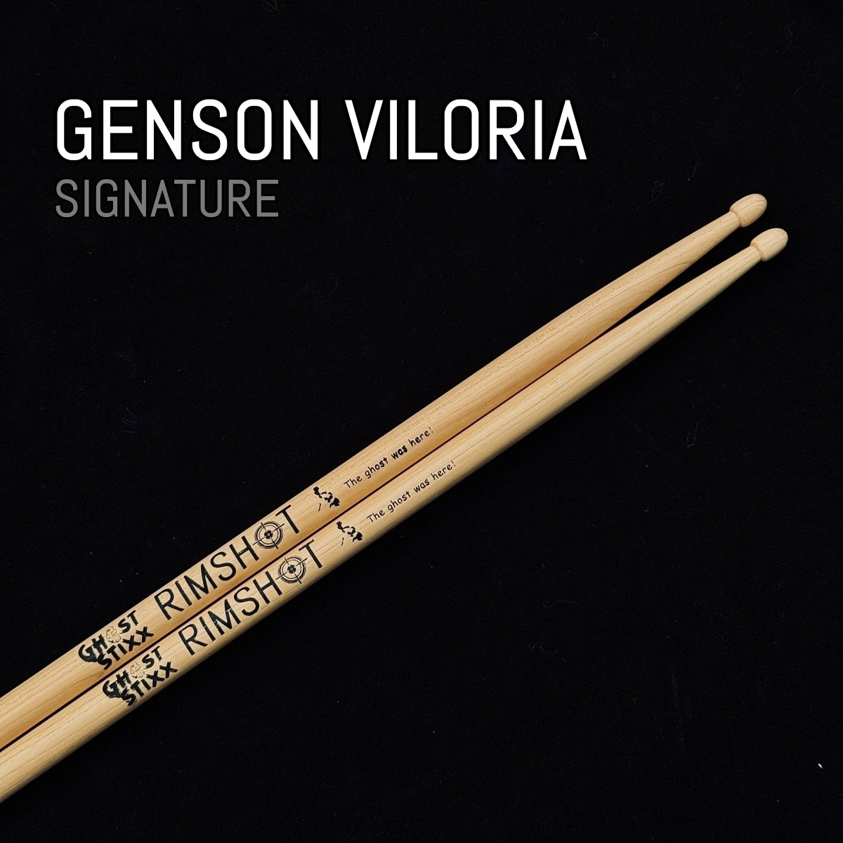 Genson Viloria "Ghost Stixx" Signature Sticks